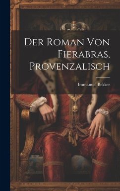 Der Roman Von Fierabras, Provenzalisch - Bekker, Immanuel