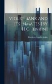 Violet Bank and Its Inmates [By H.C. Jenkin]