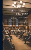 Droit Public Français: Essai Sur Le Séparation Des Pouvoirs Dans L'ordre Politique, Administratif Et Judiciare...