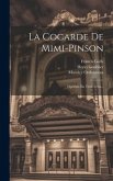 La Cocarde De Mimi-pinson: Opérette En Trois Actes...