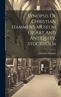 Synopsis Of Christian Hammer's Museum Of Art And Antiquity, Stockholm - Hammer, Christian