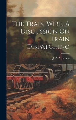 The Train Wire, A Discussion On Train Dispatching