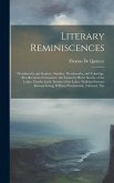 Literary Reminiscences: Wordsworth and Southey. Southey. Wordsworth, and Coleridge. Recollections of Grasmere. the Saracen's Head. Society of