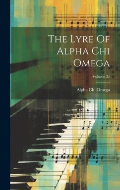The Lyre Of Alpha Chi Omega; Volume 21 - Omega, Alpha Chi