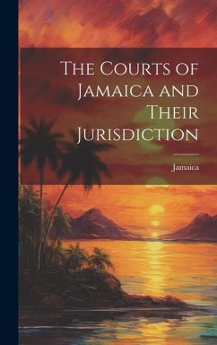 The Courts of Jamaica and Their Jurisdiction