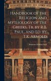Handbook of the Religion and Mythology of the Greeks, Tr. by R.B. Paul, and Ed. by T.K. Arnold