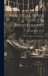 Practical Hints On Photography: Its... - Bild 1