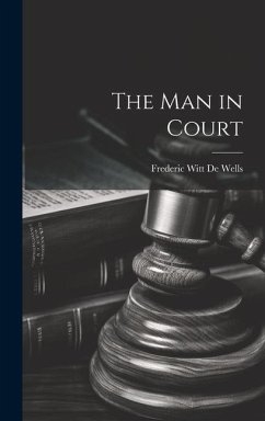 The Man in Court - De Wells, Frederic Witt