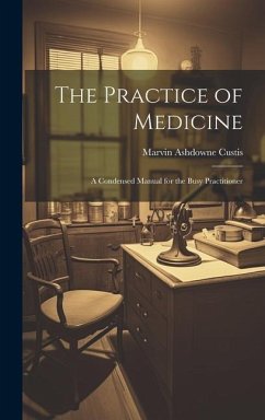 The Practice of Medicine - Custis, Marvin Ashdowne