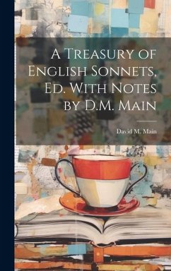 A Treasury of English Sonnets, Ed. With Notes by D.M. Main - Main, David M.