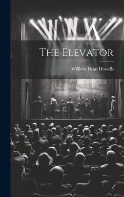 The Elevator - Howells, William Dean