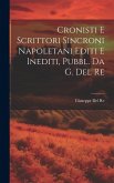 Cronisti E Scrittori Sincroni Napoletani Editi E Inediti, Pubbl. Da G. Del Re