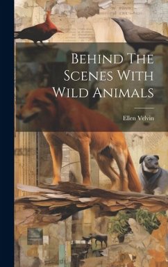 Behind The Scenes With Wild Animals - Velvin, Ellen