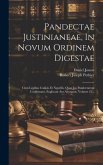Pandectae Justinianeae, In Novum Ordinem Digestae: Cum Legibus Codicis Et Novellis, Quae Jus Pandectarum Confirmant, Explicant Aut Aborgant, Volume 23