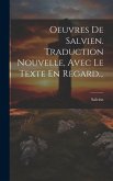 Oeuvres De Salvien. Traduction Nouvelle, Avec Le Texte En Regard...