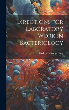 Directions for Laboratory Work in Bacteriology - Novy, Frederick George