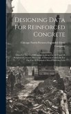 Designing Data For Reinforced Concrete: Data For The Use Of Expanded Metal For All Types Of Reinforced Concrete Structures. Construction Methods For T