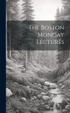 The Boston Monday Lectures