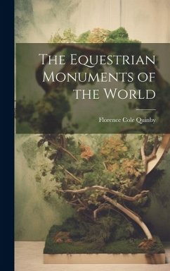 The Equestrian Monuments of the World - Quinby, Florence Cole