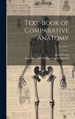 Text-Book of Comparative Anatomy; Volume 2 - Haeckel, Ernst Heinrich Philipp August; Lang, Arnold