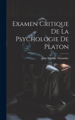 Examen Critique De La Psychologie De Platon - Tissandier, Jean Baptiste