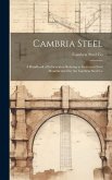 Cambria Steel: A Handbook of Information Relating to Structural Steel Manufactured by the Cambria Steel Co