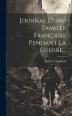 Journal D'une Famille Française Pendant La Guerre...