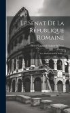 Le Sénat De La République Romaine: Les Attributions Du Sénat...