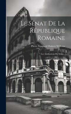 Le Sénat De La République Romaine: Les Attributions Du Sénat...