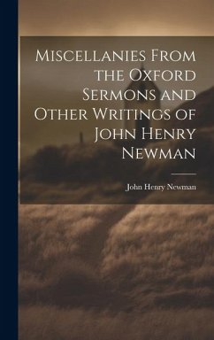 Miscellanies From the Oxford Sermons and Other Writings of John Henry Newman - Newman, John Henry