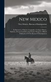 New Mexico: Its Resources, Climate, Geography, Geology, History, Statistics, Present Condition And Future Prospects. Official Publ