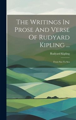 The Writings In Prose And Verse Of Rudyard Kipling ...: From Sea To Sea - Kipling, Rudyard