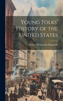 Young Folks' History of the United States - Higginson, Thomas Wentworth