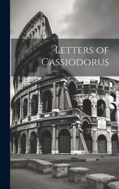 Letters of Cassiodorus - Anonymous