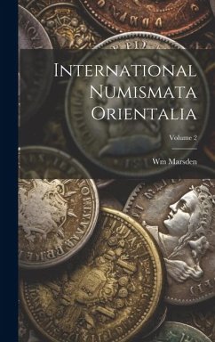 International Numismata Orientalia; Volume 2 - Marsden, Wm