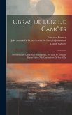 Obras De Luiz De Camões: Precedidas De Um Ensaio Biographico, No Qual Se Relatam Alguns Factos Não Conhecidos Da Sua Vida