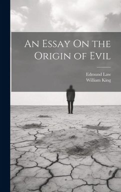 An Essay On the Origin of Evil - King, William; Law, Edmund