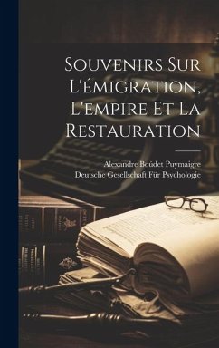 Souvenirs Sur L'émigration, L'empire Et La Restauration - Puymaigre, Alexandre Boúdet