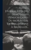 Prières Journalières Des Demoiselles Pensionnaires Du Monastère De Berlaymont À Bruxelles...