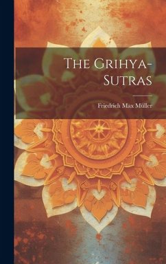 The Grihya-sutras - Müller, Friedrich Max