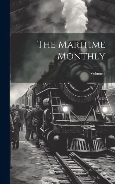 The Maritime Monthly; Volume 3 The Maritime Monthly; Volume 3