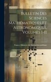 Bulletin Des Sciences Mathématiques Et Astronomiques, Volumes 1-11