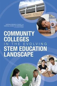 Community Colleges in the Evolving Stem Education Landscape - National Research Council; Board On Higher Education And Workforce; Planning Committee on Evolving Relationships and Dynamics Between Two- And Four-Year Colleges and Universities; National Academy Of Engineering; Engineering Education Program Office; Division of Behavioral and Social Sciences and Education; Teacher Advisory Council; Board On Science Education; Division On Earth And Life Studies; Board On Life Sciences; Policy And Global Affairs