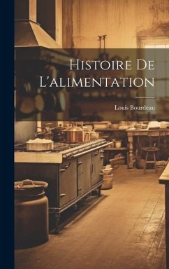 Histoire De L'alimentation - Bourdeau, Louis