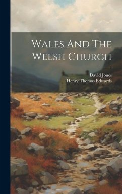 Wales And The Welsh Church - Edwards, Henry Thomas; Jones, David