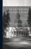 Life of Edward Bouverie Pusey: Doctor of Divinity, Canon of Christ Church; Regius Professor of Hebrew in the University of Oxford; Volume 3