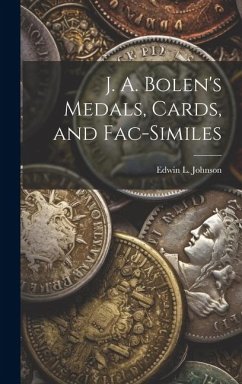 J. A. Bolen's Medals, Cards, and Fac-similes - Johnson, Edwin L