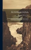 Australiana: Thoughts On Convict Management and Other Subjects Connected With the Australian Penal Colonies