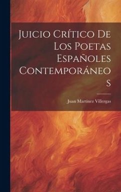 Juicio Crítico De Los Poetas Españoles Contemporáneos - Villergas, Juan Martínez