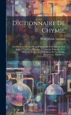 Dictionnaire De Chymie: Contenant La Théorie Et La Pratique De Cette Science, Son Applica Tion À La Physique, À L'histoire Naturelle, À La Méd